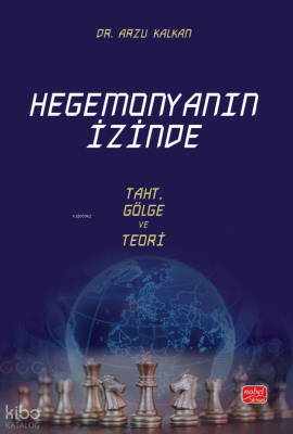 Hegemonyanın İzi̇nde;Taht, Gölge ve Teori