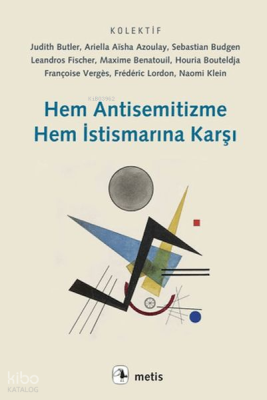 Hem Antisemitizme Hem İstismarına Karşı