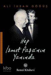 Hep İsmet Paşa´nın Yanında