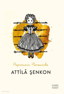 Hepimizin Yarasında Attilâ Şenkon