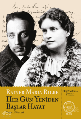 Her Gün Yeniden Başlar Hayat;Teselli Sözleri Rainer Maria Rilke