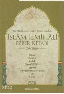 Her Müslümanın Ezberlemesi Gereken İslam İlmihali Ezber Kitabı