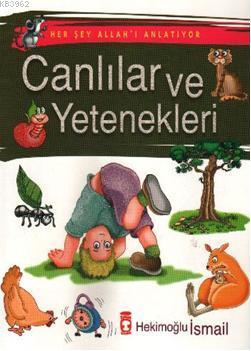 Her Şey Allah'ı Anlatıyor - Canlılar ve Yetenekleri Hekimoğlu İsmail
