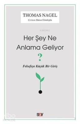 Her Şey Ne Anlama Geliyor?; Felsefeye Küçük Bir Giriş