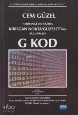 Herhangi Bir Yazıda Kırılgan Nokta; Güzelce'nin Bulunması G Kod