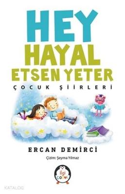 Hey Hayal Etsen Yeter Çocuk Şiirleri
