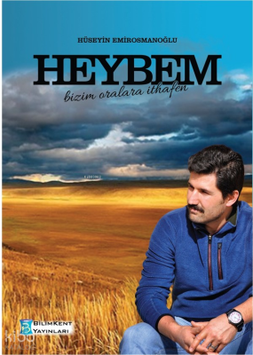Heybem;Bizim Oralara İthafen
