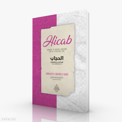Hicab;Kuruntu ve Hakikat Arasında Din ve Fıtrattaki Yeri Abdulaziz B. 