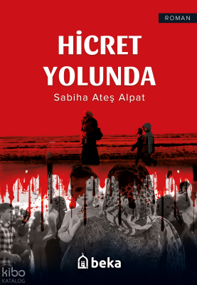 Hicret Yolunda Sabiha Ateş Alpat
