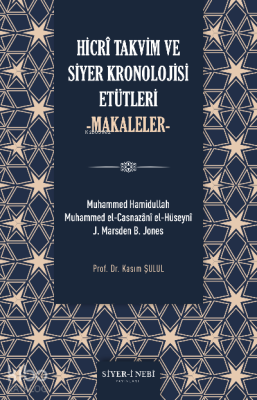 Hicri Takvim ve Siyer Kronolojisi Etütleri
