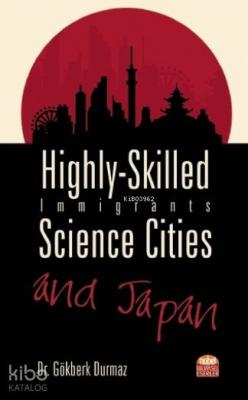 Highly-Skilled Immigrants, Science Cities and Japan