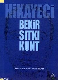 Hikayeci; Bekir Sıtkı Kunt