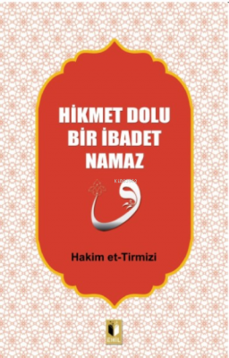 Hikmet Dolu Bir İbadet Namaz Hakim Et-tirmizi