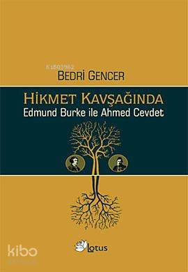 Hikmet Kavşağında; Edmund Burke ile Ahmed Cevdet
