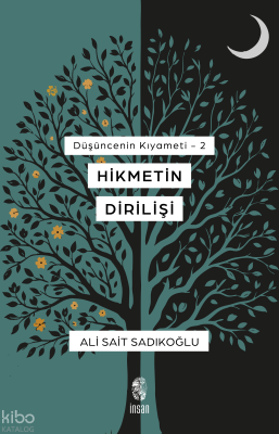 Hikmetin Dirilişi;Düşüncenin Kıyameti - 2 Ali Sait Sandıkoğlu