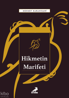Hikmetin Marifeti;Fütûhâtü’l-Mekkiyye’de Melami ve Menzilleri Mehmet K