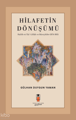 Hilafetin Dönüşümü;Halife et-Tâi‘-Lillâh ve Büveyhîler  (974-991)