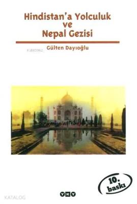 Hindistan'a Yolculuk ve Nepal Gezisi; Tüm Zamanların Gözdesi Gülten Da