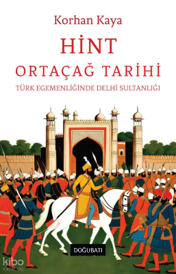 Hint Ortacağ Tarihi;Türk Egemenliğinde Delhi Sultanlığı