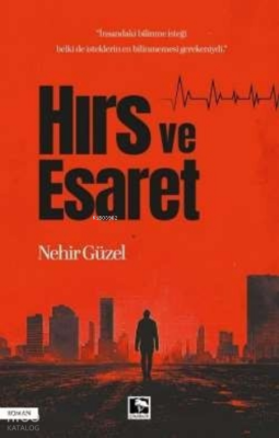 Hırs ve Esaret Nehir Güzel