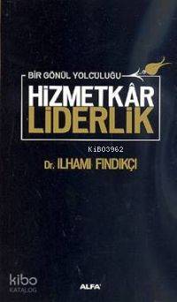 Hizmetkâr Liderlik (Ciltli)