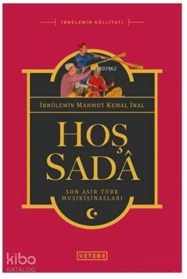 Hoş Sada Son Asır Türk Musikişinasları