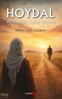 Hoydal-40 Yıllık Bir Aşkın Romanı Hozan Atilla Kalkan