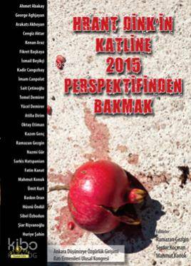 Hrant Dink'in Katline 2015 Perspektifinden Bakmak