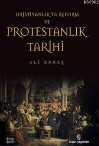 Hristiyanlıkta Reform ve Protestanlık Tarihi Ali İ. Erbaş