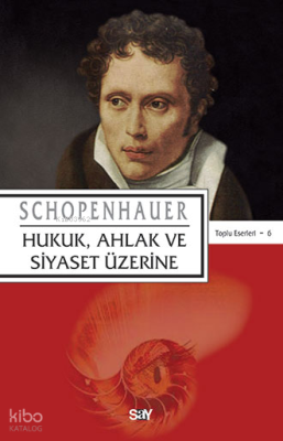 Hukuk, Ahlak ve Siyaset Üzerine Arthur Schopenhauer
