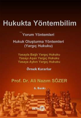 Hukukta Yöntembilim; Yasayla Bağlı Yargıç Hukuku - Yasayı Aşan Yargıç Hukuku - Yasaya Aykırı Yargıç Hukuku