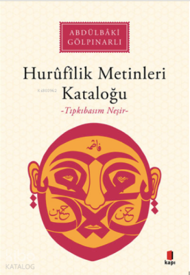 Hurûfîlîk Metinleri Kataloğu;-Tıpkıbasım Neşir-