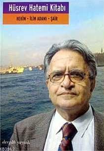 Hüsrev Hatemi Kitabı; Hekim İlim Adamı Şair