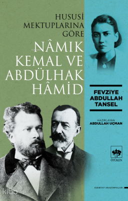 Hususi Mektuplarına Göre Nâmık Kemal ve Abdülhak Hâmid Fevziye Abdulla
