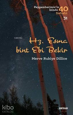 Hz.  Esma Bint Ebi Bekir; Peygamberimiz'in İzinde 40 Sahabi/31