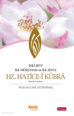 Hz. Hatice-i Kübra; İlk Müslüman ve İlk Zevce / Ehli Beyt