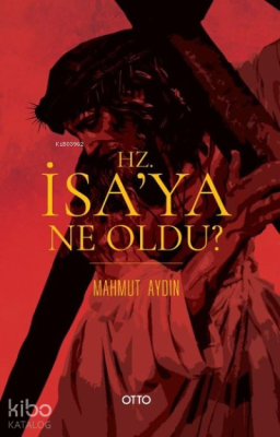 Hz. İsa'ya Ne Oldu?