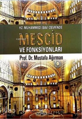 Hz. Muhammed Devrinde Mescid ve Fonksiyonları