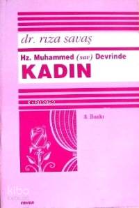 Hz. Muhammed (sav.) Devrinde Kadın