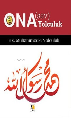 Hz. Muhammed'e Yolculuk - Ona (s.a.v) Yolculuk Kolektif