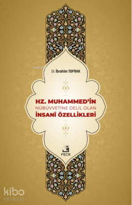 Hz. Muhammed'in Nübüvvetine Delil Olan İnsanî Özellikleri