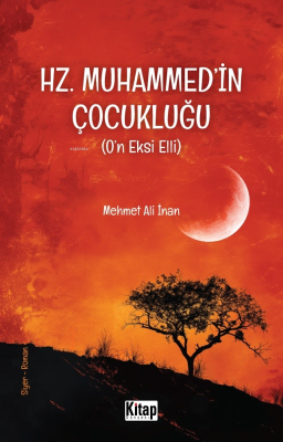 Hz. Muhammed'in (S.a.v.) Çocukluğu (O'n Eksi Elli) Mehmet Ali İnan