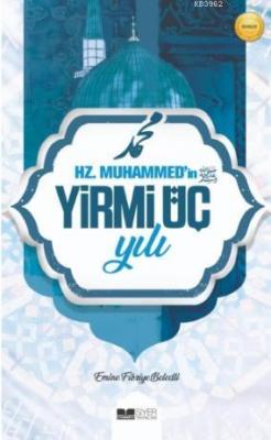 Hz. Muhammed'in (SAS) Yirmi Üç Yılı Emine Fikriye Beledli