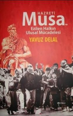 Hz. Musa ve Ezilen Halkın Ulusal Mücadelesi