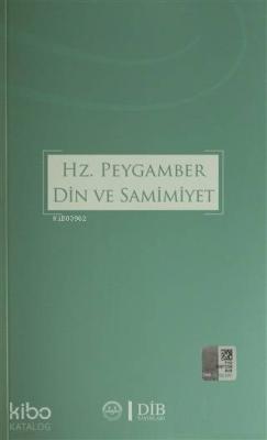Hz. Peygamber Din ve Samimiyet