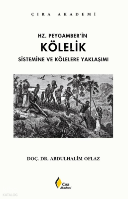 Hz. Peygamber’in Kölelik Sistemine ve Kölelere Yaklaşımı