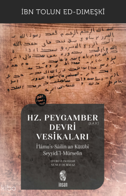 Hz. Peygamber (S.A.V.) Devri Vesikaları;İ‘lâmu’s-Sâilîn an Kütübi Seyyidi’l-Mürselîn