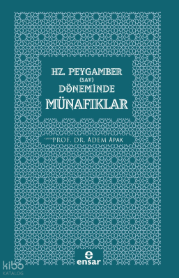 Hz. Peygamber (Sav) Döneminde Münafıklar Adem Apak