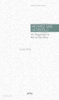 Hz. Peygamber ve Kur'an Dışı Vahiy; Gaybi Hadisler Meselesi