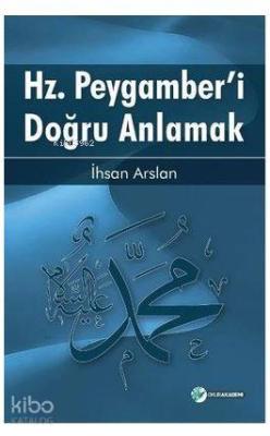 Hz.Peygamber'i Doğru Anlamak
